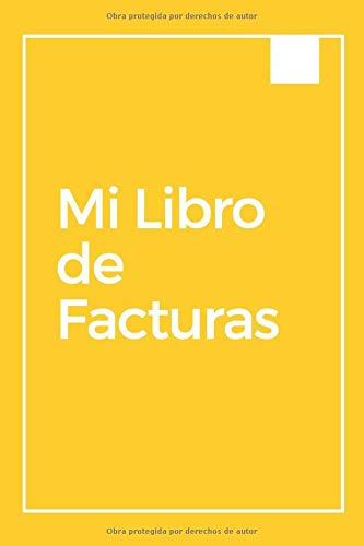 Mi Libro de Facturas: Cuaderno para Registrar tus Facturas | 110 Páginas | Tablas Con Espacio para Registrar todo lo Necesario | Tamaño A5