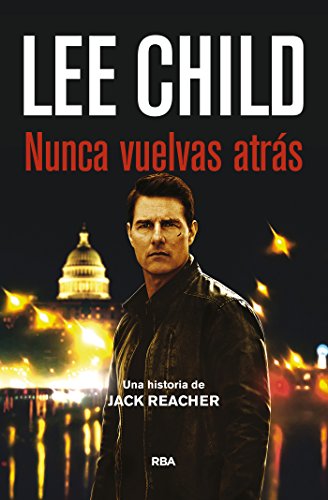 Nunca vuelvas atrás: Serie Jack Reacher XVIII