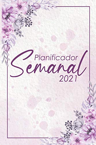 Planificador Semanal 2021: Organizador Semanal con 50 semanas en tamaño 6x9 " ideal para la planificación semanal.