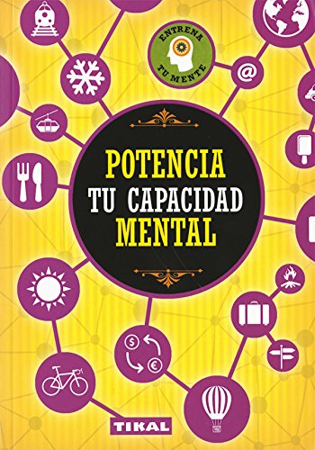 Potencia tu capacidad mental (Entrena tu mente)