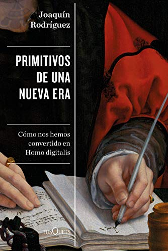 Primitivos de una nueva era: Cómo nos hemos convertido en Homo digitalis (Condición Humana)