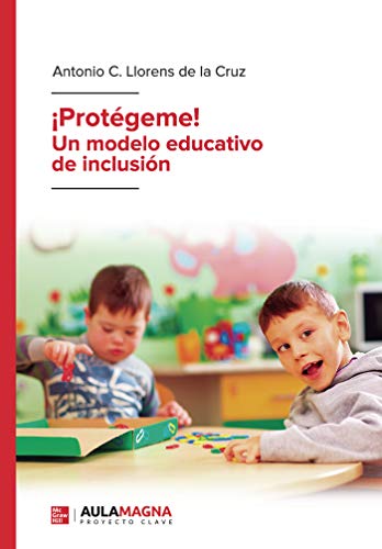 ¡Protégeme! Un modelo educativo de inclusión