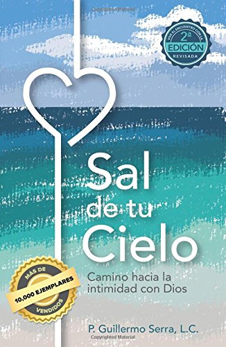 Sal de tu Cielo: Camino hacia la intimidad con Dios