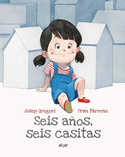 Seis años, seis casitas: 108 (Álbumes ilustrados)