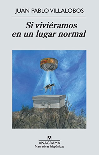 Si viviéramos en un lugar normal (Narrativas hispánicas)