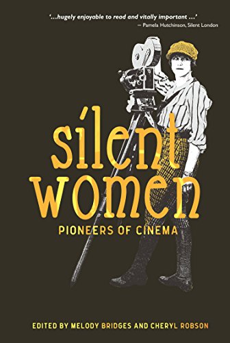 Silent Women: Pioneers of Cinema (English Edition)