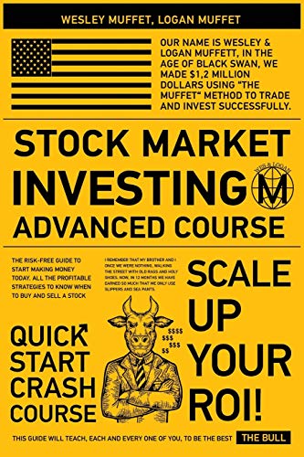 STOCK MARKET INVESTING - ADVANCED COURSE -: THE RISK-FREE GUIDE TO START MAKING MONEY TODAY. ALL THE PROFITABLE STRATEGIES TO KNOW WHEN TO BUY AND SELL A STOCK (3) (Trade Like a Bull-Series)