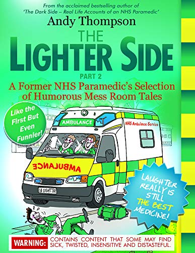 The Lighter Side - PART 2: A Former NHS Paramedic's Selection of Humorous Mess Room Tales (English Edition)