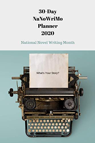 30-Day NaNoWriMo Planner 2020: 6 x 9-inch, 88-page 30-day writer's 2020 daily planner designed for this year's annual National Novel Writing Month event