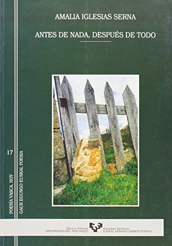 Antes de nada, después de todo: 17 (Poesía Vasca Hoy - Gaur Egungo Euskal Poesia)