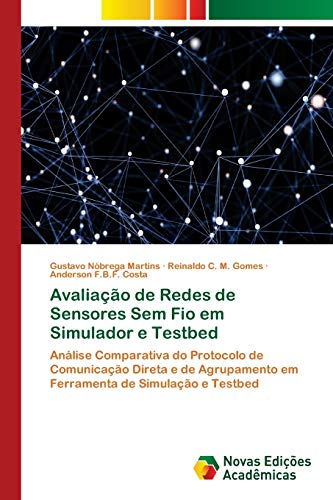 Avaliação de Redes de Sensores Sem Fio em Simulador e Testbed