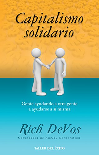 Capitalismo solidario: Gente ayudando a otra gente a ayudarse a sí misma