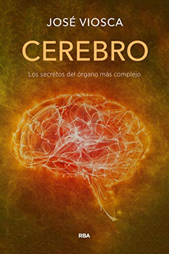 Cerebro: Los secretos del órgano más complejo (DIVULGACIÓN)