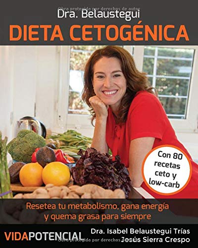 Dieta Cetogénica: Resetea tu metabolismo, gana energía y quema grasa para siempre