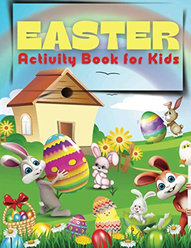 Easter Activity Book for Kids: Easter Workbook Bunny Egg Activity Book for Children Preschoolers Kids Age 2 3 4 5 6 7 8 or 4-8 Years Old