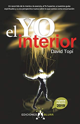 El Yo Interior. Un recorrido de La Mente al alma, al Yo SUPERIOR y a nuestros Guías espirituales: 2 (Infinite)