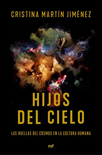 Hijos del cielo: Las huellas del cosmos en la cultura humana