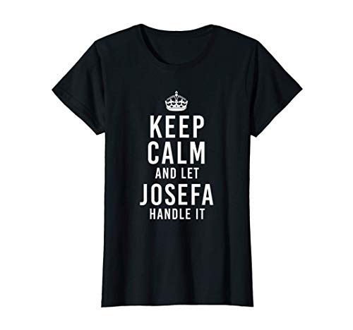 Mantén La Calma Deja que Josefa Manejarlo Regalo Divertido Camiseta