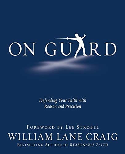 On Guard: Defending Your Faith with Reason and Precision