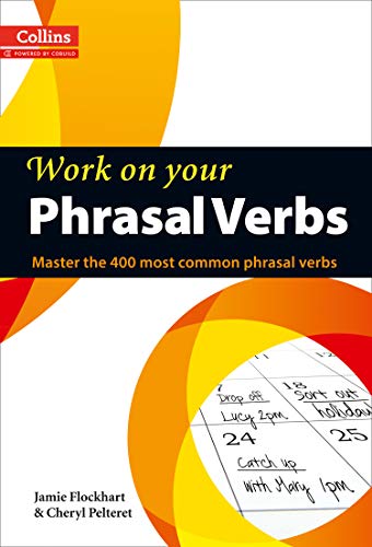 Phrasal Verbs: B1-C2 (B1+) (Collins Work on Your…)