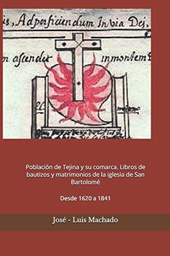 Población de Tejina y su comarca. Libros de bautizos y matrimonios de la iglesia de San Bartolomé: Desde 1620 a 1841
