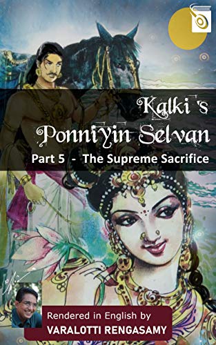 Ponniyin Selvan - The Supreme Sacrifice Part 5 (English Edition)