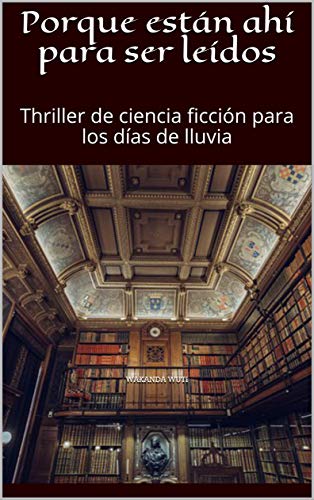 Porque están ahí para ser leídos: Thriller de ciencia ficción para los días de lluvia