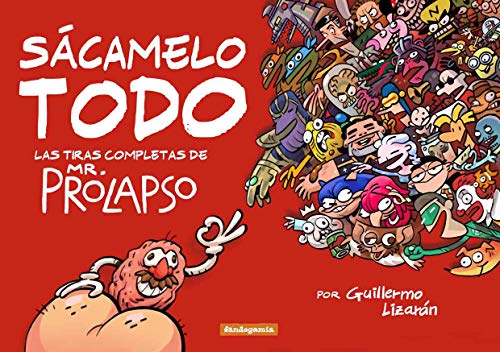 Sácamelo Todo: Las tiras completas de Mr. Prolapso