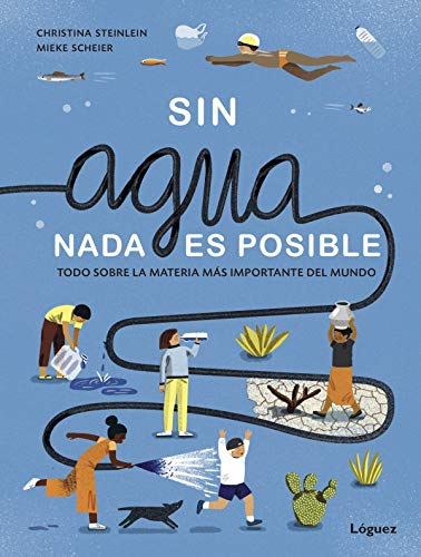 Sin agua, Nada Es Posible: Todo sobre la materia más importante del mundo