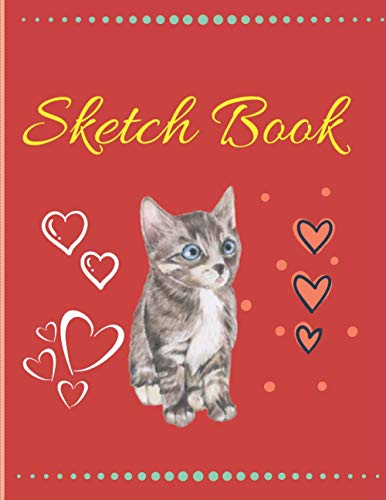 Sketch Book: Notebook and Blank Paper for Drawing, Painting Creative Doodling or Sketching for cat lovers 8.5 x 0.28 x 11 inches 127 pages