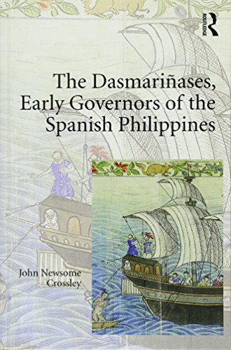 The Dasmariñases, Early Governors of the Spanish Philippines