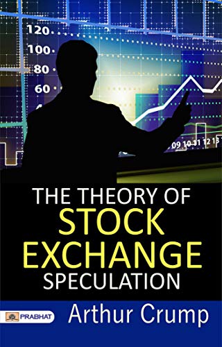 The Theory of Stock Exchange Speculation (English Edition)