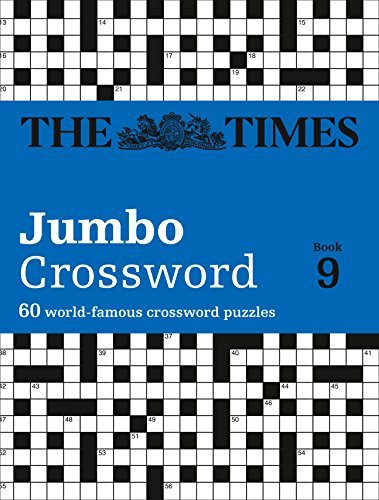 The Times Jumbo Crossword Book 9: 60 world-famous crossword puzzles: 60 large general-knowledge crossword puzzles (The Times Crosswords)