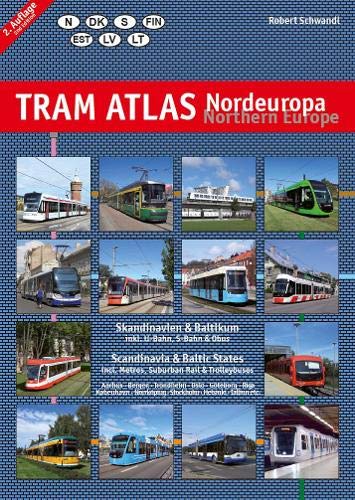 Tram Atlas Northern Europe (2nd edition): Skandinavien & Baltikum / Scandinavia & Baltic States