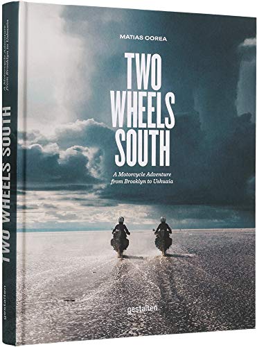 Two Wheels South: An Adventure Guide for Motorcycle Explorers