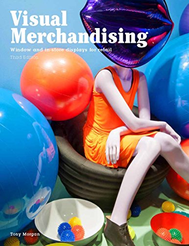 Visual Merchandising, Third edition: Windows and in-store displays for retail