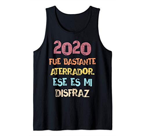 2020 fue bastante aterrador, ese es mi disfraz halloween Camiseta sin Mangas