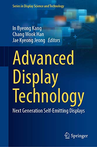 Advanced Display Technology: Next Generation Self-Emitting Displays (Series in Display Science and Technology)