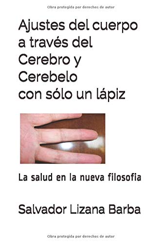 Ajustes del cuerpo a través del Cerebro y Cerebelo con sólo un lápiz: Salvador Lizana Barba (1)