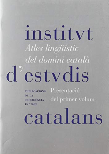 Atles lingüístic del domini català : presentació del primer volum: 15 (Publicacions de la Presidència)