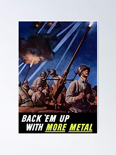 AZSTEEL Póster de Back 'em Up With More Metal – World War Two Poster 11.7 x 16.5