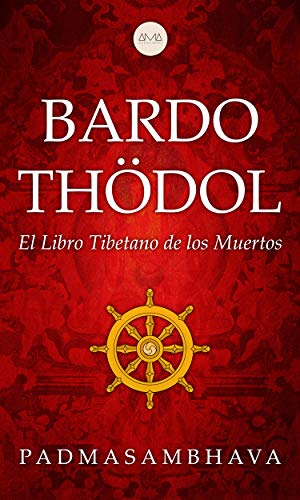 Bardo Thödol: El Libro Tibetano de los Muertos