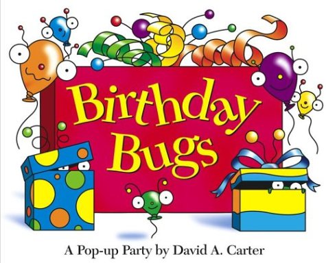 Birthday Bugs: A Pop-Up Party [With Party Hat] (David Carter's Bugs)