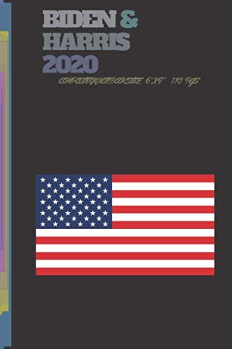 Composition Notebook Biden & Harris 2020: Joe Biden 2020 and Kamala Harris on the one ticket - Biden 2020, Journal 6 x 9, 110 Page Blank Lined Paperback Journal, Notebook