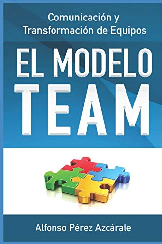 Comunicación y Transformación de Equipos: El modelo TEAM