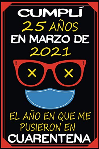 Cumplí 25 Años En Marzo De 2021, El Año En Que Me Pusieron En Cuarentena: 25 años cumpleaños regalos originales cuaderno de notas