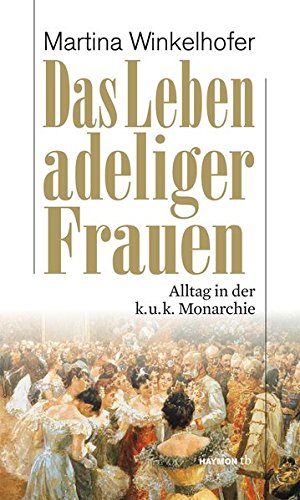 Das Leben adeliger Frauen: Alltag in der k.u.k. Monarchie: 92