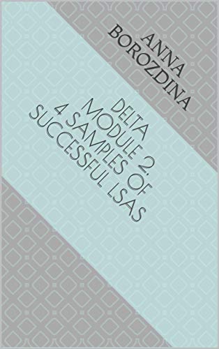 DELTA Module 2. 4 Samples of Successful LSAS (English Edition)