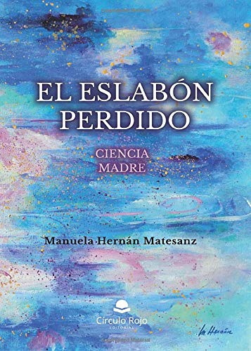 El Eslabón Perdido. Ciencia Madre