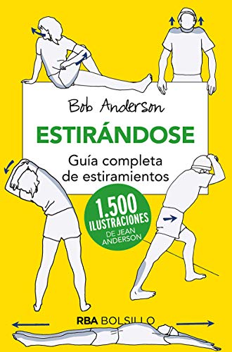 Estirandose. Guía completa de estiramientos: Guía completa de estiramientos (NO FICCIÓN)